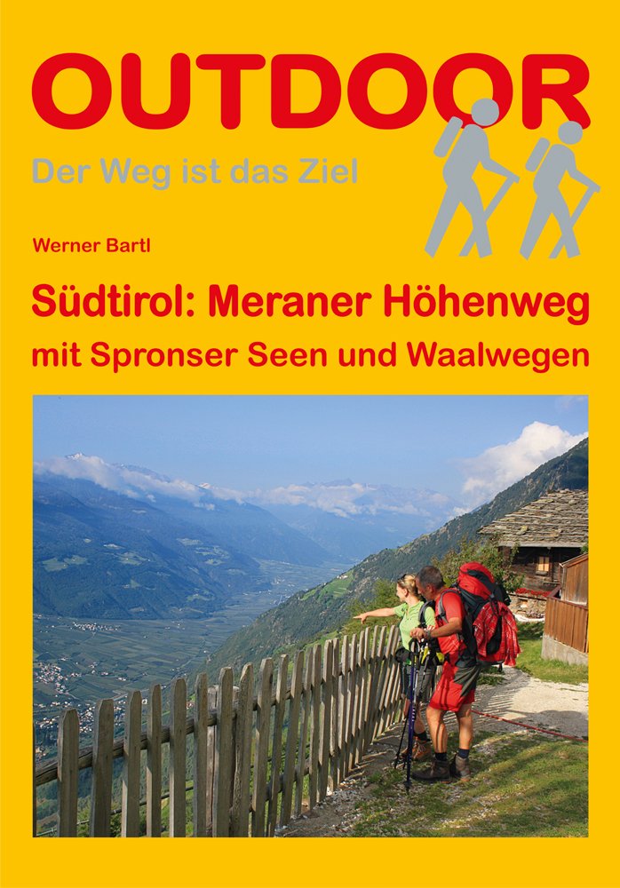Südtirol: Meraner Höhenweg mit Spronser Seen und Waalwegen: Der Weg ist das Ziel: Mit Spronser Höhen und Waalwegen (OutdoorHandbuch) Leisure, Home & Garden