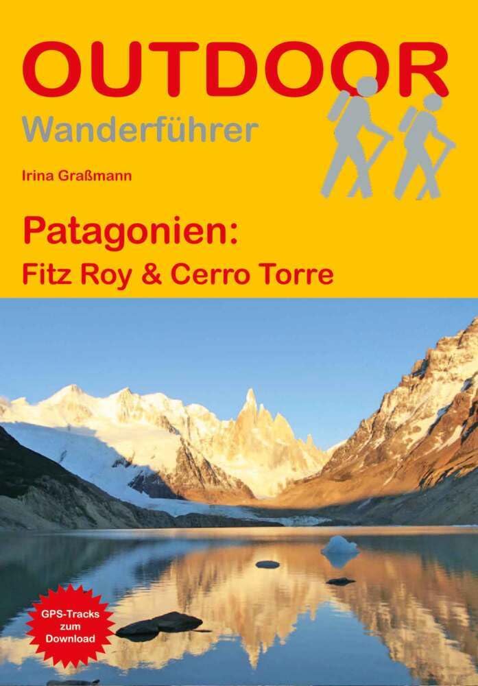 Patagonien: Fitz Roy & Cerro Torre: GPS-Tracks zum Download (Outdoor Wanderführer, Band 223) Leisure, Home & Garden