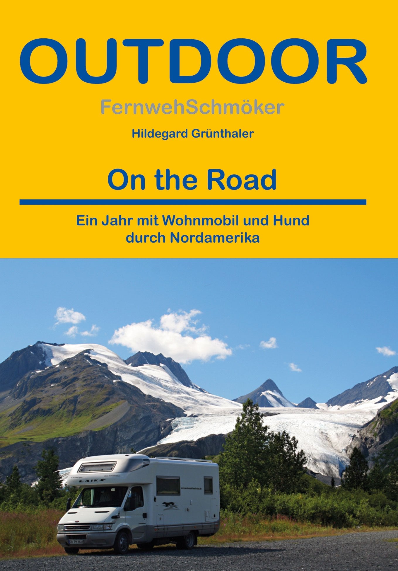 On the Road: Ein Jahr mit Wohnmobil und Hund durch Nordamerika (Fernwehschmöker, Band 425) Leisure, Home & Garden