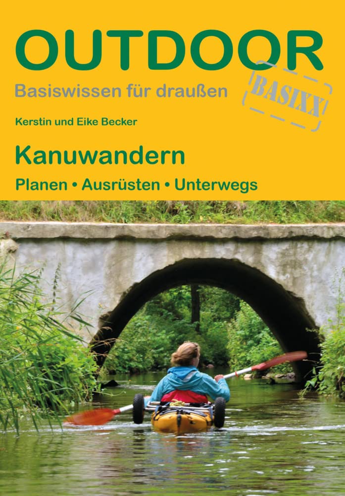 Kanuwandern: Planen · Ausrüsten · Unterwegs (Outdoor Basiswissen, Band 11) Hiking & Cycling