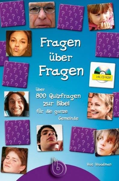 Fragen über Fragen: Über 800 Quizfragen zur Bibel für die ganze Gemeinde Religion & Esotericism