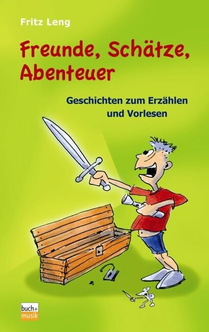 Freunde, Schätze, Abenteuer: Geschichten zum Erzählen und Vorlesen Non-fiction
