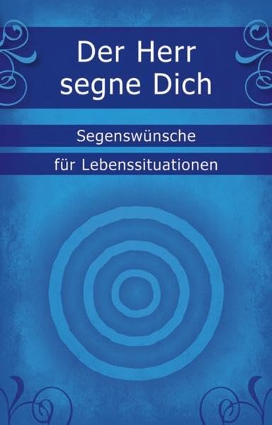 Der Herr segne dich: Segenswünsche für Lebenssituationen Religion & Esotericism