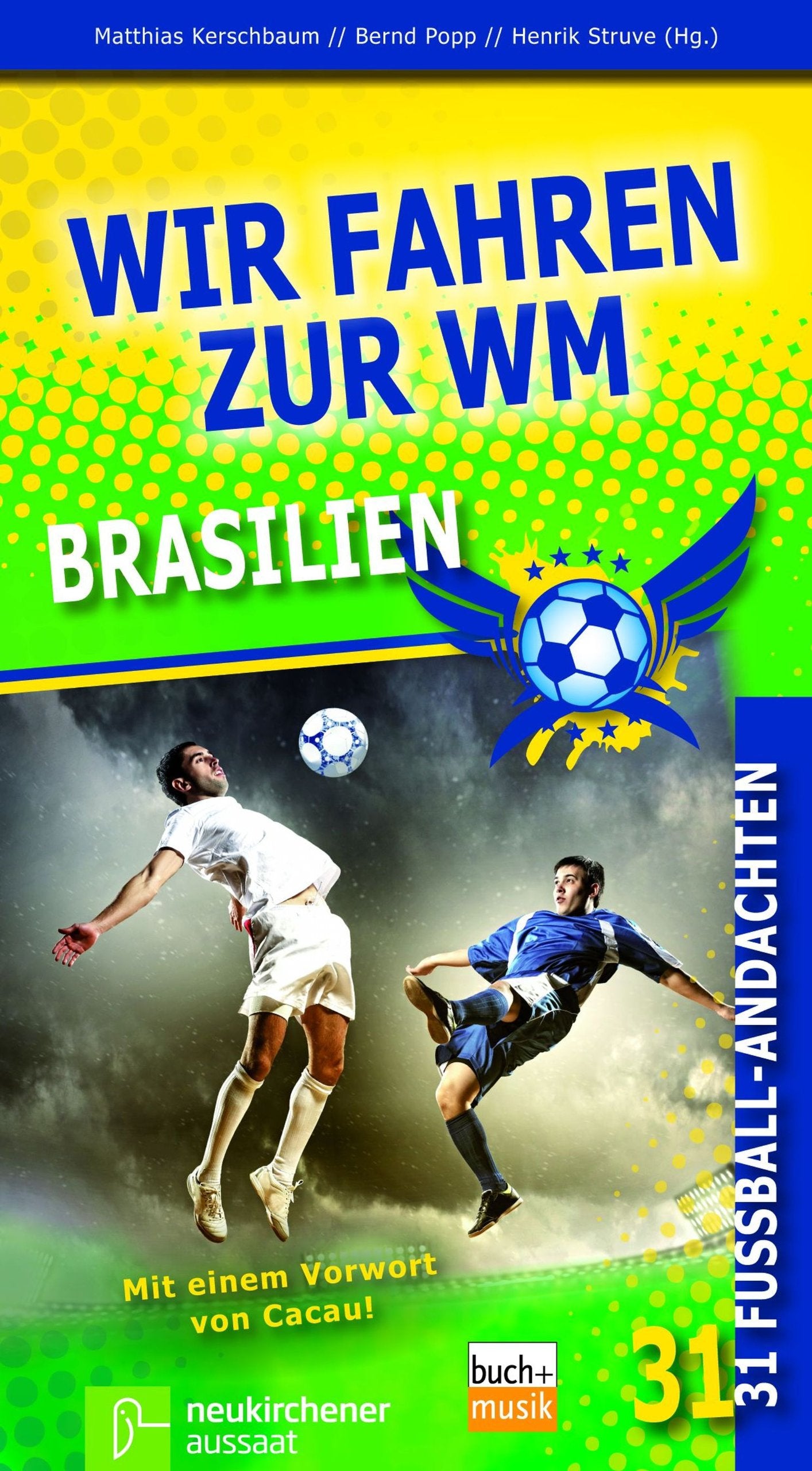 Wir fahren zur WM Brasilien: 31 Fußball-Andachten Religion & Esotericism