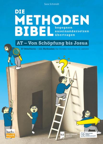 Die Methodenbibel AT - Von Schöpfung bis Josua: 37 Bibeltexte – 111 Methoden für Kinder von 6 bis 12 Jahren Religion & Esotericism