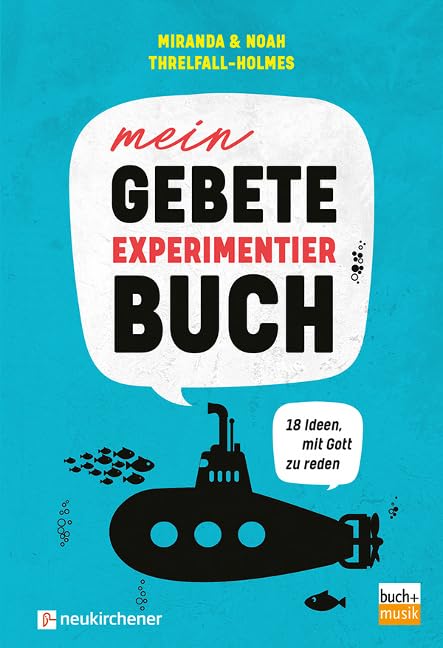 Mein Gebete-Experimentierbuch: 18 Ideen, mit Gott zu reden Religion & Esotericism