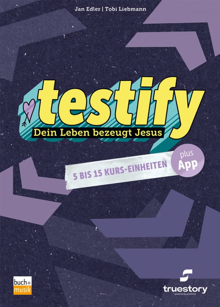 testify: Dein Leben bezeugt Jesus - 5 bis 15 Kurs-Einheiten Religion & Esotericism