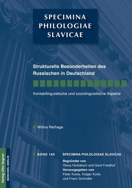 Strukturelle Besonderheiten des Russischen in Deutschland. Kontaktlinguistische und soziolinguistische Aspekte (Specimina philologiae Slavicae, Band 165) Foreign Languages ​​& Dictionaries