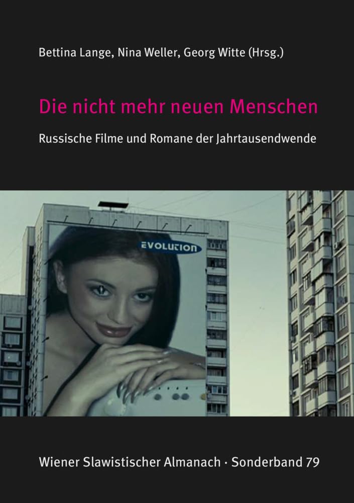 Die nicht mehr neuen Menschen. Russische Filme und Romane der Jahrtausendwende (Wiener Slawistischer Almanach - Sonderbaende: Literaturwissenschaftliche Reihe, Band 79) Foreign Languages ​​& Dictionaries
