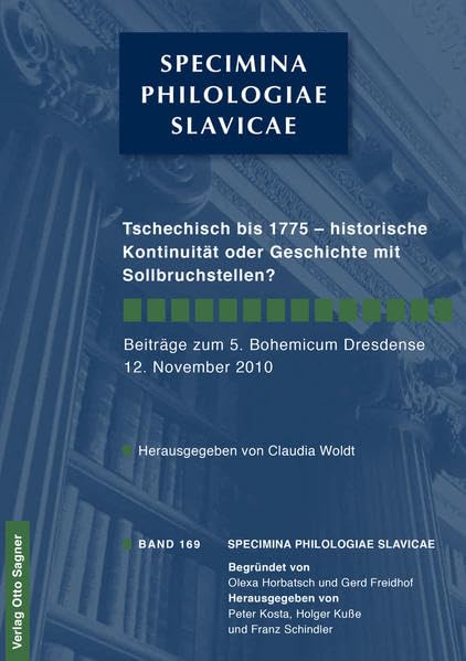 Tschechisch bis 1775 - historische Kontinuität oder Geschichte mit Sollbruchstellen? (Sagners Slavistische Sammlung, Band 169) Foreign Languages ​​& Dictionaries