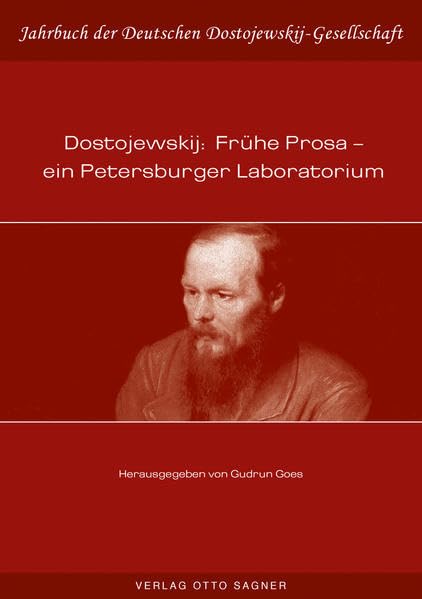 Dostojewskij: Frühe Prosa - ein Petersburger Laboratorium: Fruehe Prosa - Ein Petersburger Laboratorium (Jahrbuch der Deutschen Dostojewskij-Gesellschaft, Band 19) Foreign Languages ​​& Dictionaries