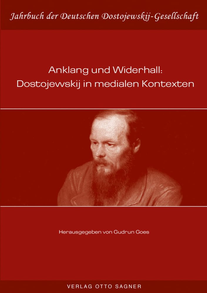 Anklang und Widerhall: Dostojewskij in medialen Kontexten (Jahrbuch der Deutschen Dostojewskij-Gesellschaft, Band 20) Foreign Languages ​​& Dictionaries