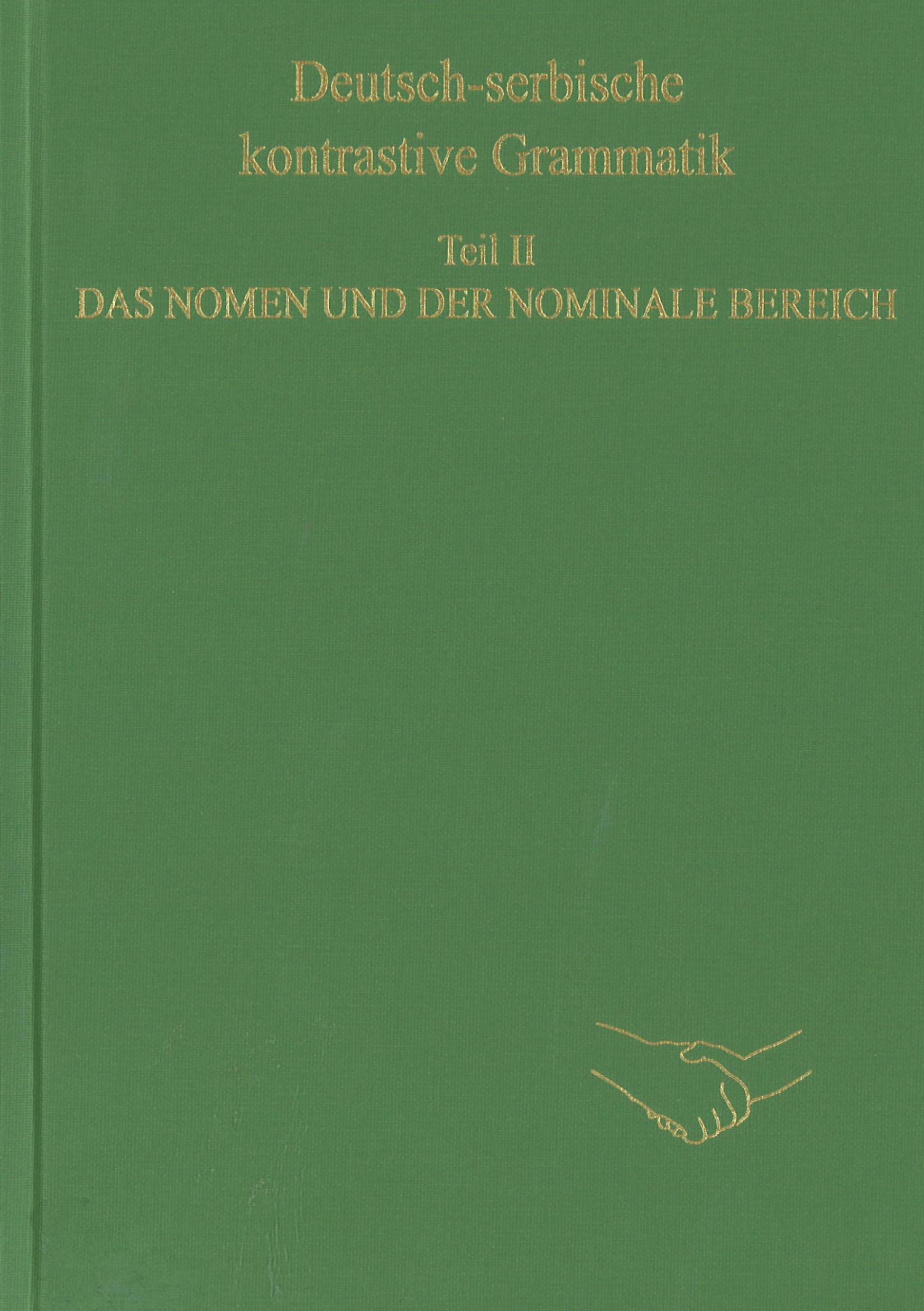 Deutsch-serbische kontrastive Grammatik. Teil II. Das Nomen und der nominale Bereich: Von Milivoj Alanović, Annette Durović, Ulrich Engel und Smilja ... (Sagners Slavistische Sammlung, Band 33) Foreign Languages ​​& Dictionaries