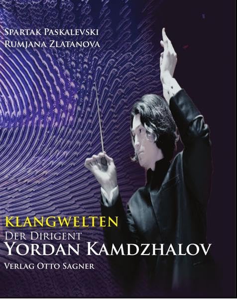 Klangwelten: Der Dirigent Yordan Kamdzhalov. (Dialog i duchovnost / Dialog und Diemnsionen des Geistes) Arts & Music