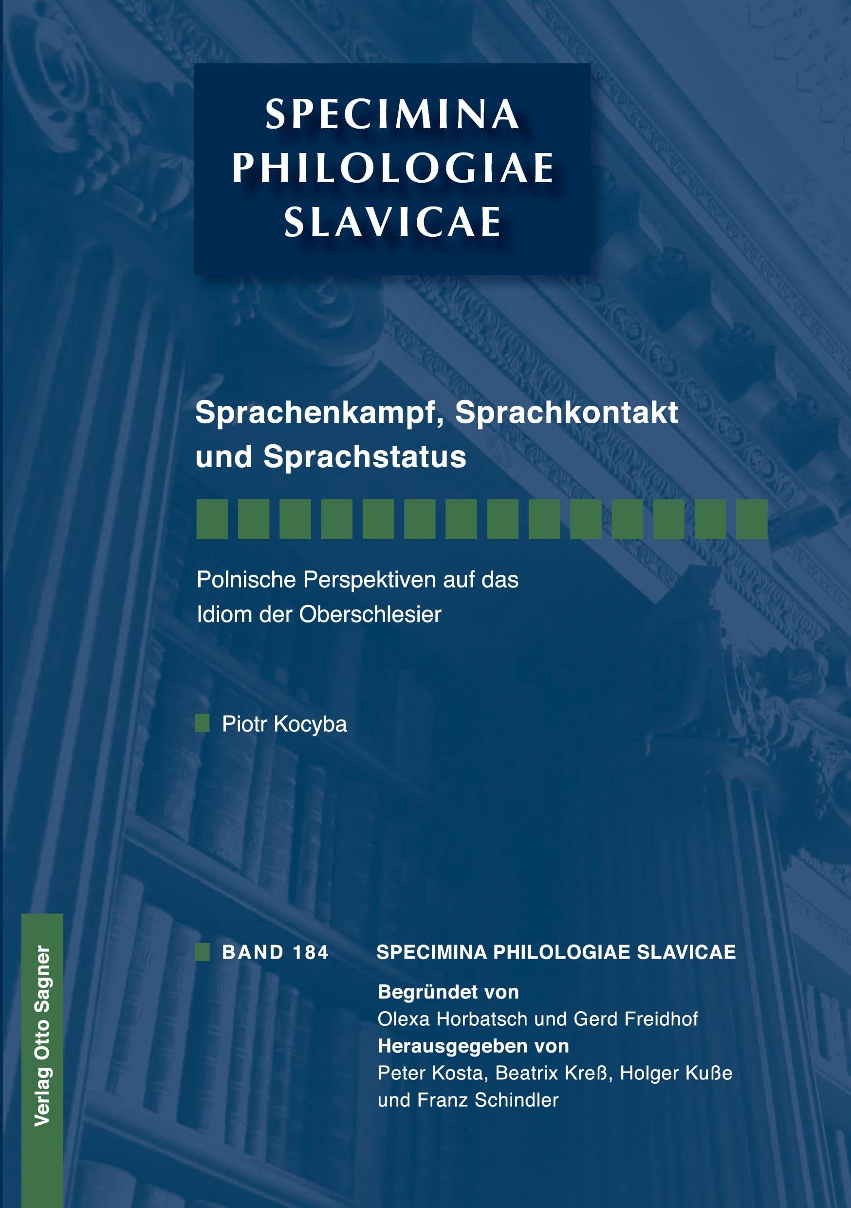 Sprachenkampf, Sprachkontakt und Sprachstatus: Polnische Perspektiven auf das Idiom der Oberschlesier (Specimina Philologiae Slavicae, 184, Band 184) Social Sciences