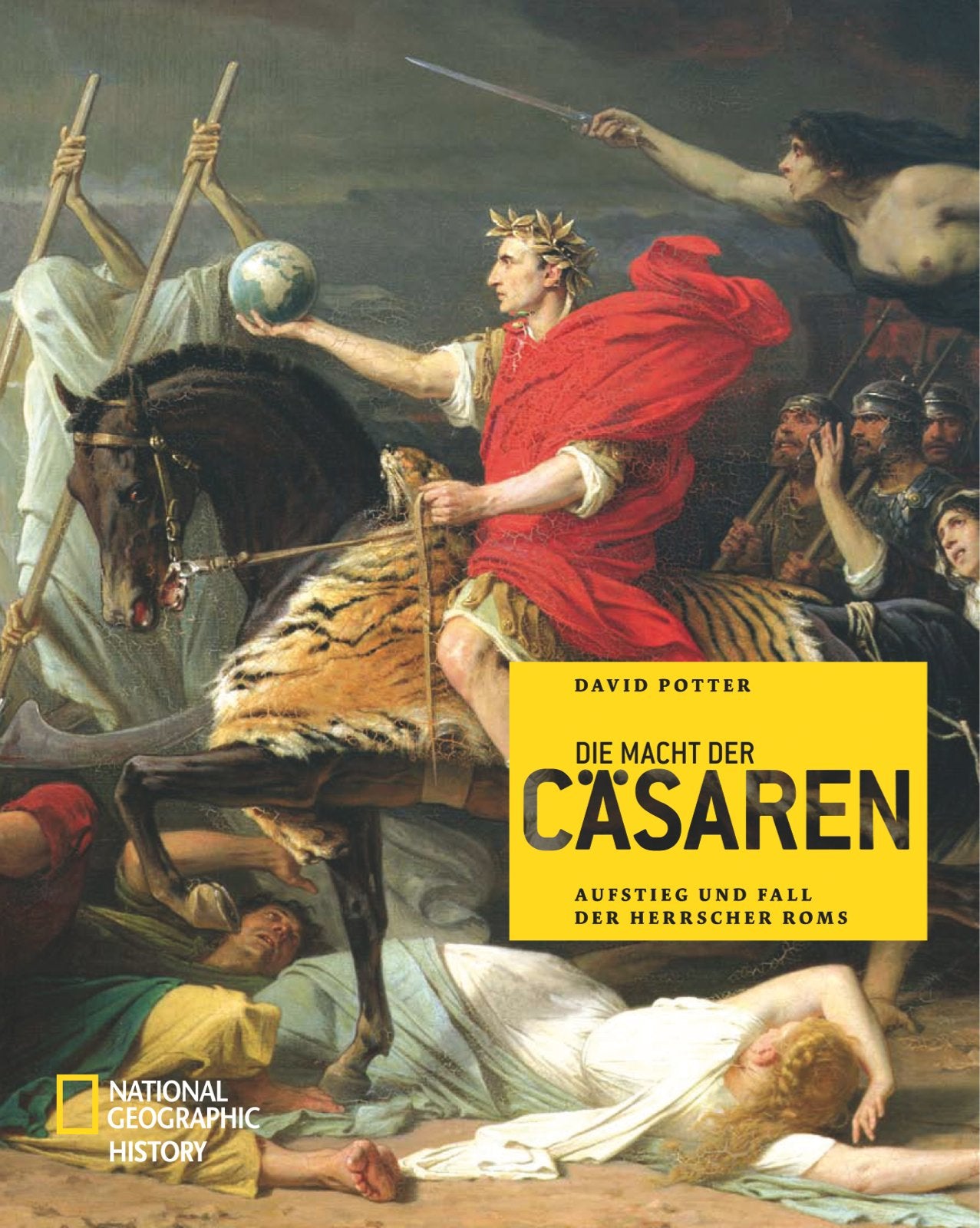 Die Macht der Cäsaren: Aufstieg und Fall der Herrscher Roms (NATIONAL GEOGRAPHIC History, Band 96) Natural Sciences