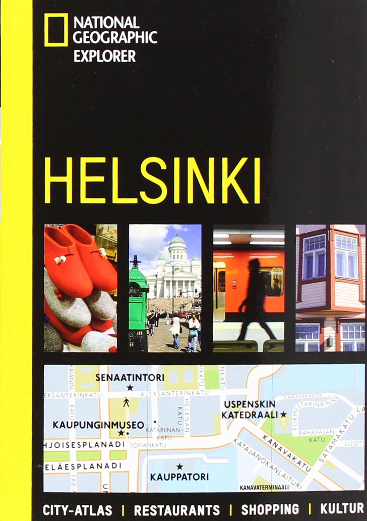 National Geographic Explorer - Helsinki: Öffnen, aufklappen, entdecken: City-Atlas, Restaurants, Shopping, Kultur Leisure, Home & Garden