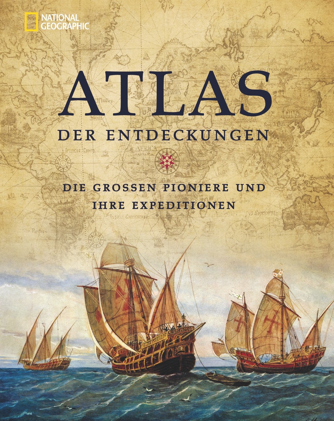 Atlas der Entdeckungen: Die großen Pioniere und ihre Expeditionen Politics & History