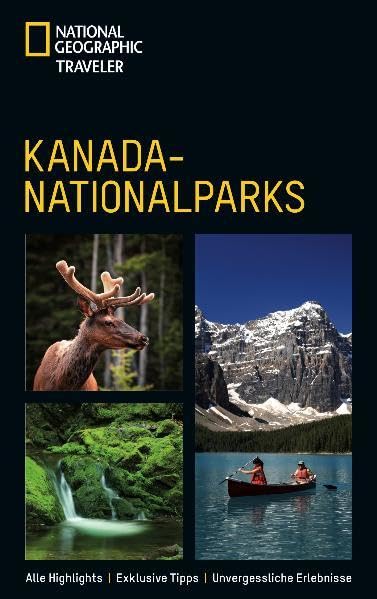National Geographic Traveler: Kanada-Nationalparks: Reise- und Naturführer Leisure, Home & Garden