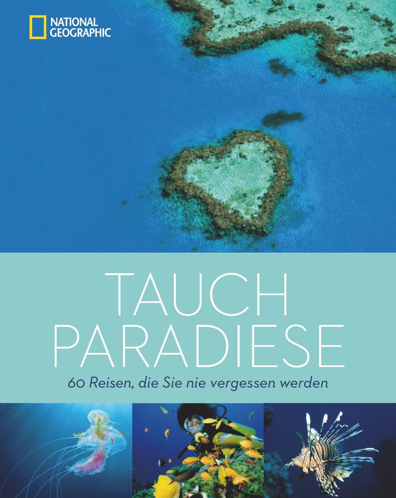 Tauchparadiese: 60 Reisen, die Sie nie vergessen werden Leisure, Home & Garden