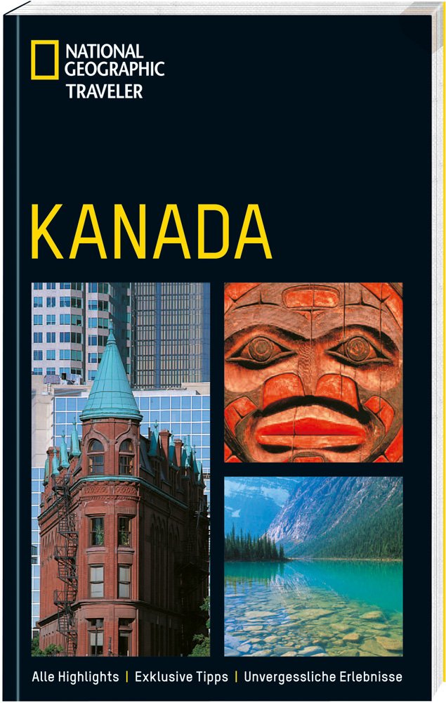 Kanada: Alle Highlights. Exklusive Tipps. Unvergessliche Erlebnisse (National Geographic Traveler) Leisure, Home & Garden