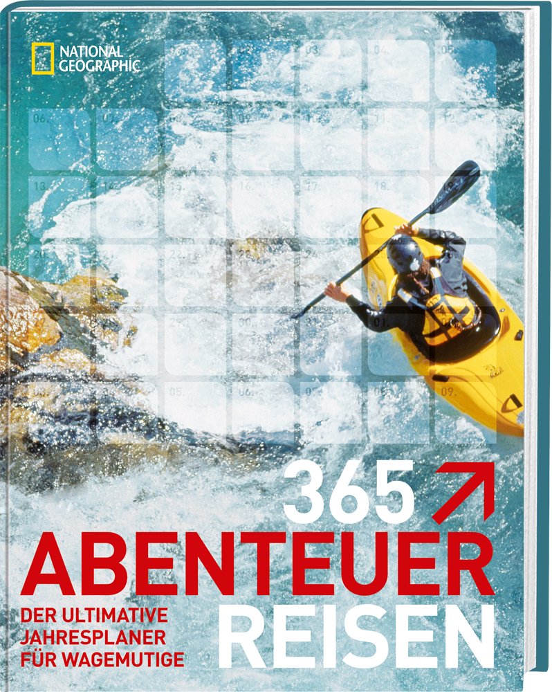 365 Abenteuerreisen: Der ultimative Jahresplaner für Wagemutige Leisure, Home & Garden