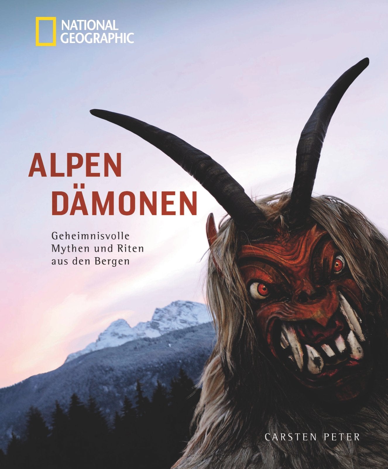 Alpendämonen: Geheimnisvolle Mythen und Riten aus den Bergen Books