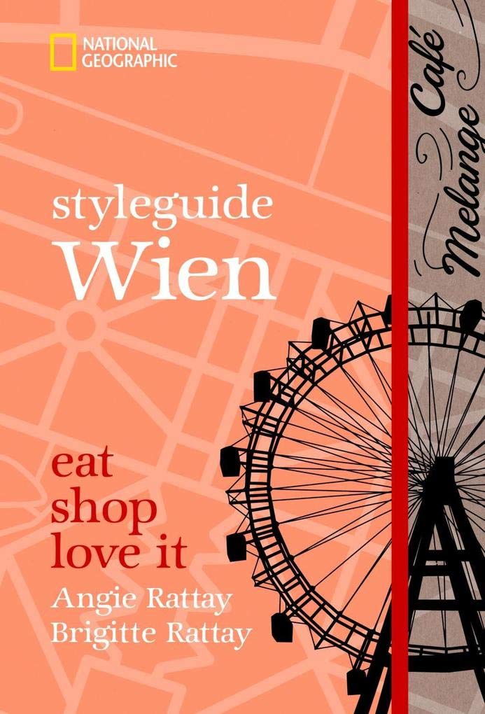 NATIONAL GEOGRAPHIC Styleguide Wien: eat, shop, love it. Der perfekte Reiseführer um die trendigsten Adressen der Stadt zu entdecken. Film, Art & Culture