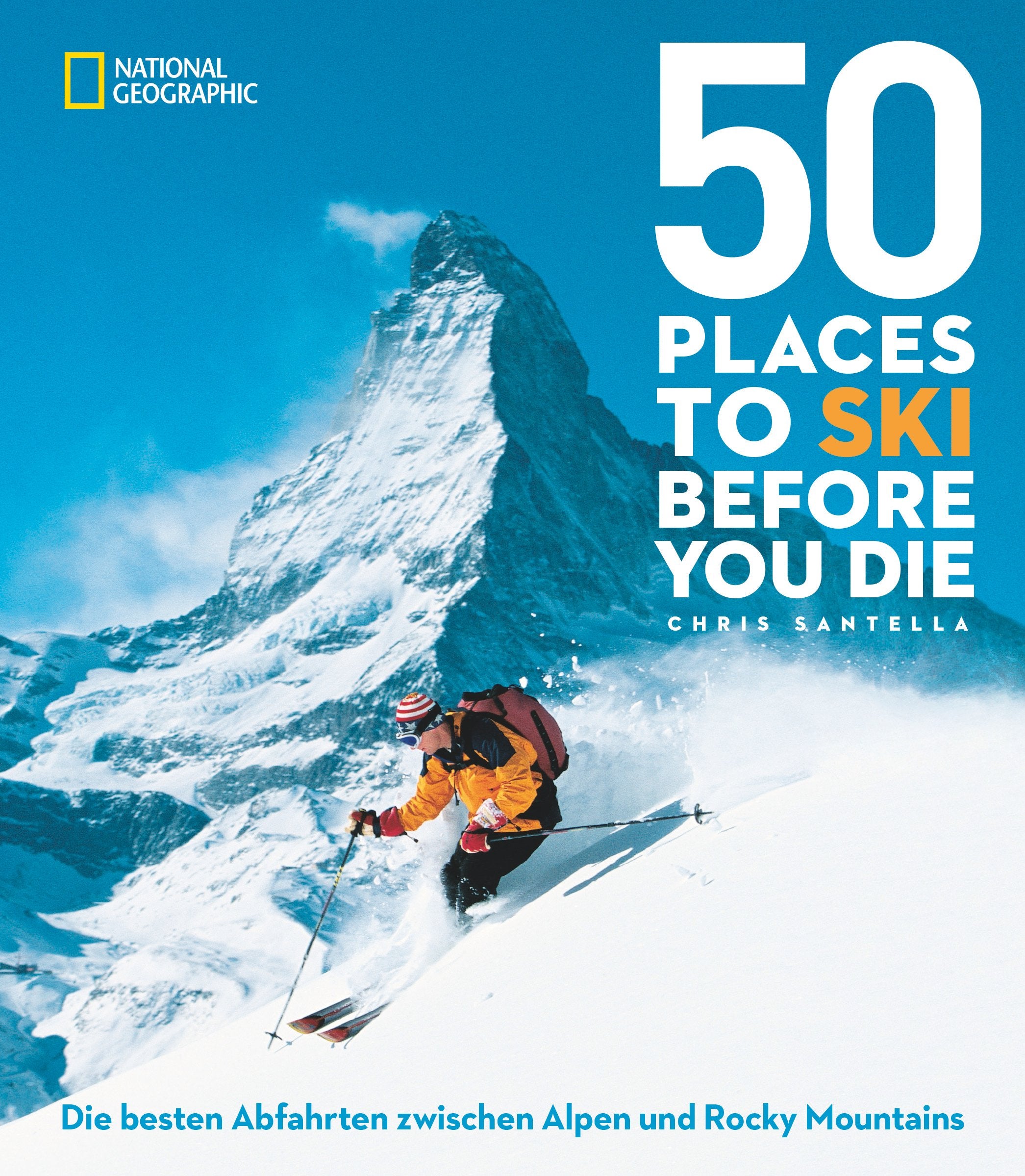50 einmalige Orte zum Skifahren: Die besten Abfahrten zwischen Alpen und Rocky Mountains Leisure, Home & Garden