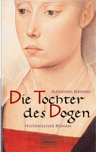 Die Tochter des Dogen: Historischer Roman Historical Fiction