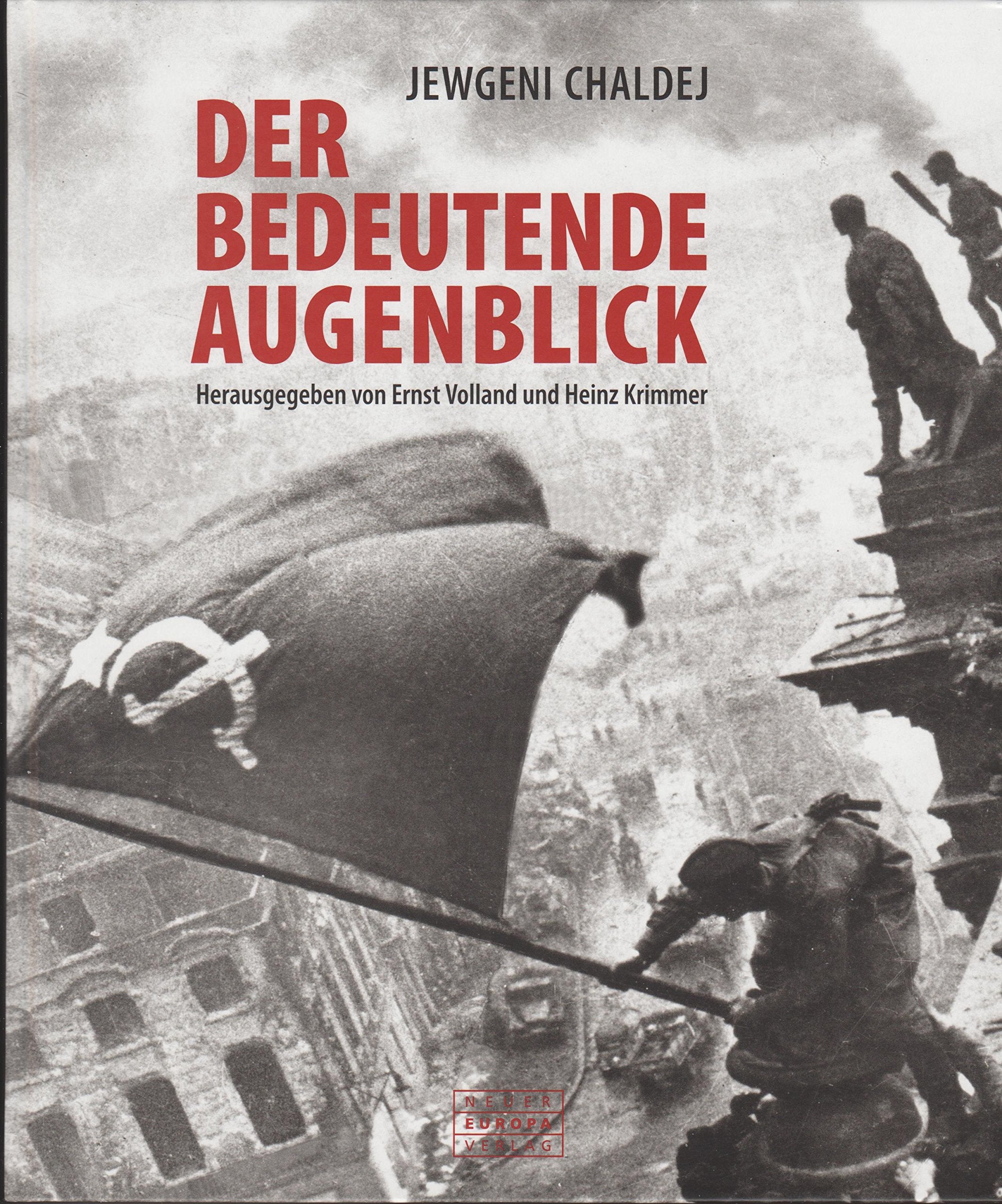 Der bedeutende Augenblick: Jewgeni Chaldej - Eine Retrospektive Photography