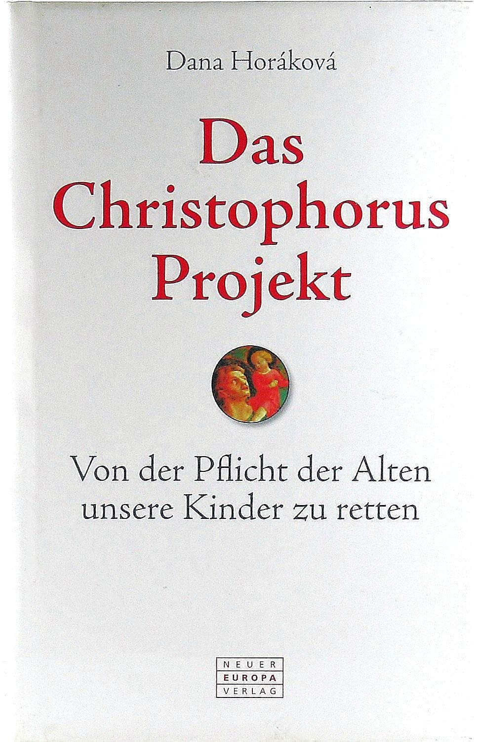 Das Christophorus Projekt. Von der Pflicht der Alten unsere Kinder zu retten Books