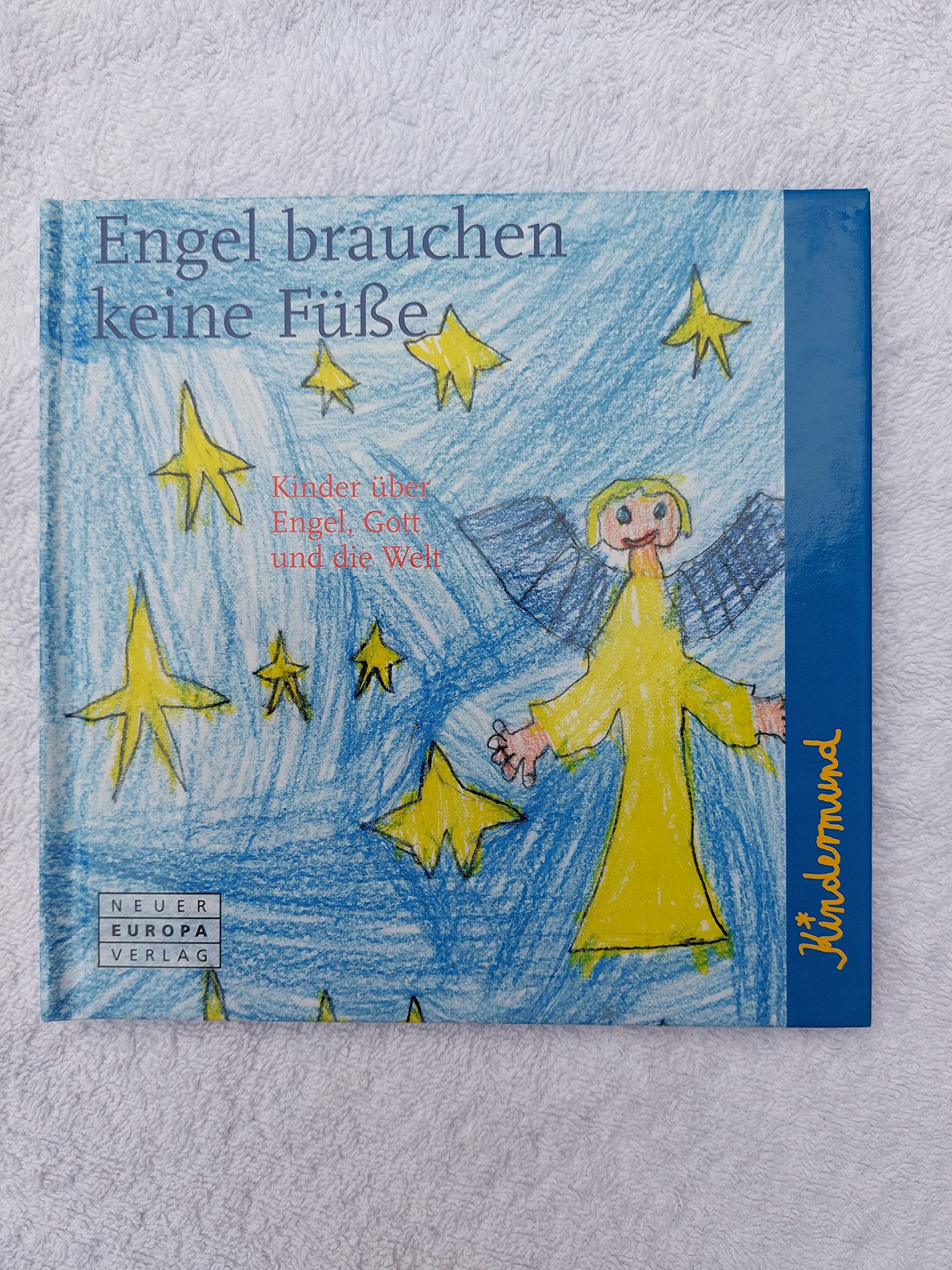 Kindermund: Engel brauchen keine Füße: Kinder über Engel, Gott und die Welt. Aufgeschrieben und illustriert von Kindern in Travemünde und Lübeck Humour & Satire