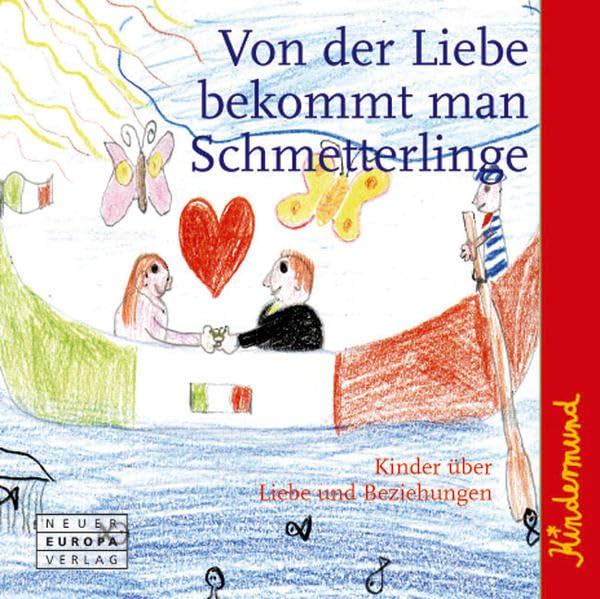 Kindermund - Von der Liebe bekommt man Schmetterlinge: Kinder über Liebe, Hochzeit und Beziehungen Humour & Satire