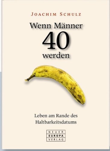 Wenn Männer 40 werden: Leben am Rande des Haltbarkeitsdatums Lifestyle