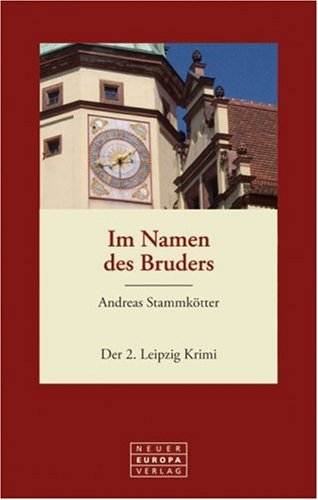 Im Namen des Bruders: Der 2. Leipzig Krimi Crime & Thrillers