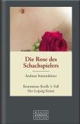 Die Rose des Schachspielers: Kommissar Krolls 3. Fall. Der Leipzig Krimi Crime & Thrillers