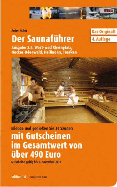 Der Saunaführer: West- und Rheinpfalz, Neckar-Odenwald, Heilbronn, Franken Lifestyle