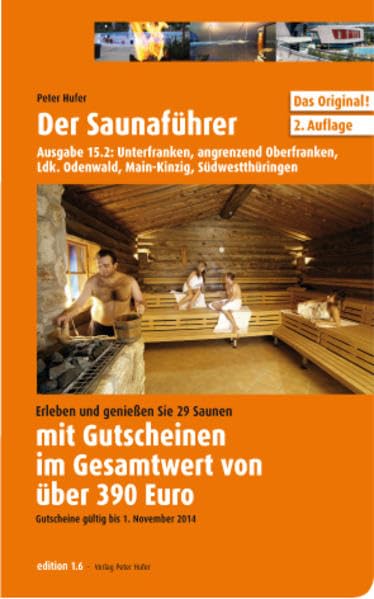 Der Saunaführer: Region Unterfranken, angrenzend Oberfranken, Ldk. Odenwald, Main-Kinzig, Südwestthüringen Lifestyle