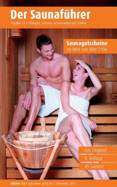 Region 11.4: Thüringen, Sachsen, Sachsen-Anhalt, Brandenburg, Franken - Der regionale Saunaführer mit Gutscheinen Lifestyle