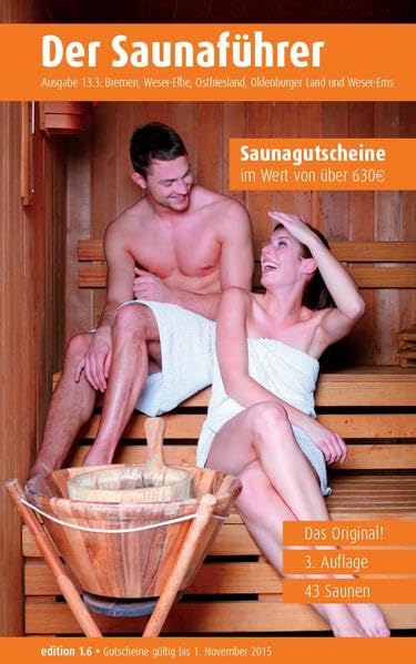 Region 13.3: Bremen, Weser-Elbe, Ostfriesland, Oldenburger Land, Weser-Ems - Der regionale Saunaführer mit Gutscheinen Lifestyle