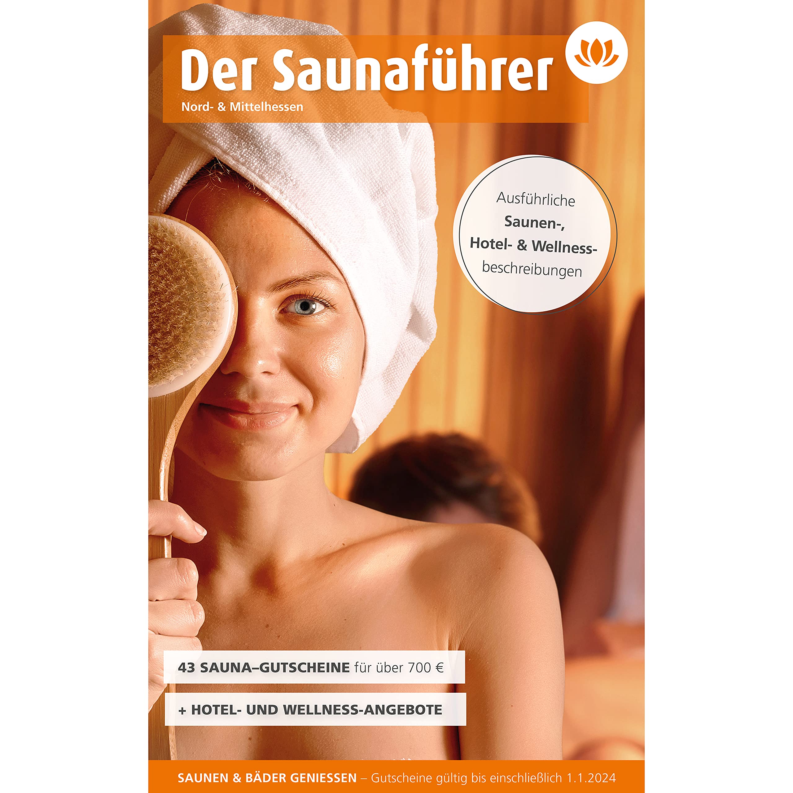 Saunaführer mit Gutscheinen, Region Nord- & Mittelhessen 2022 2023, gültig bis Januar 2024. Über 700 Euro Ersparnis in 43 Saunen. - Region 12 - Spare bares Geld in deiner Lieblingstherme! Lifestyle