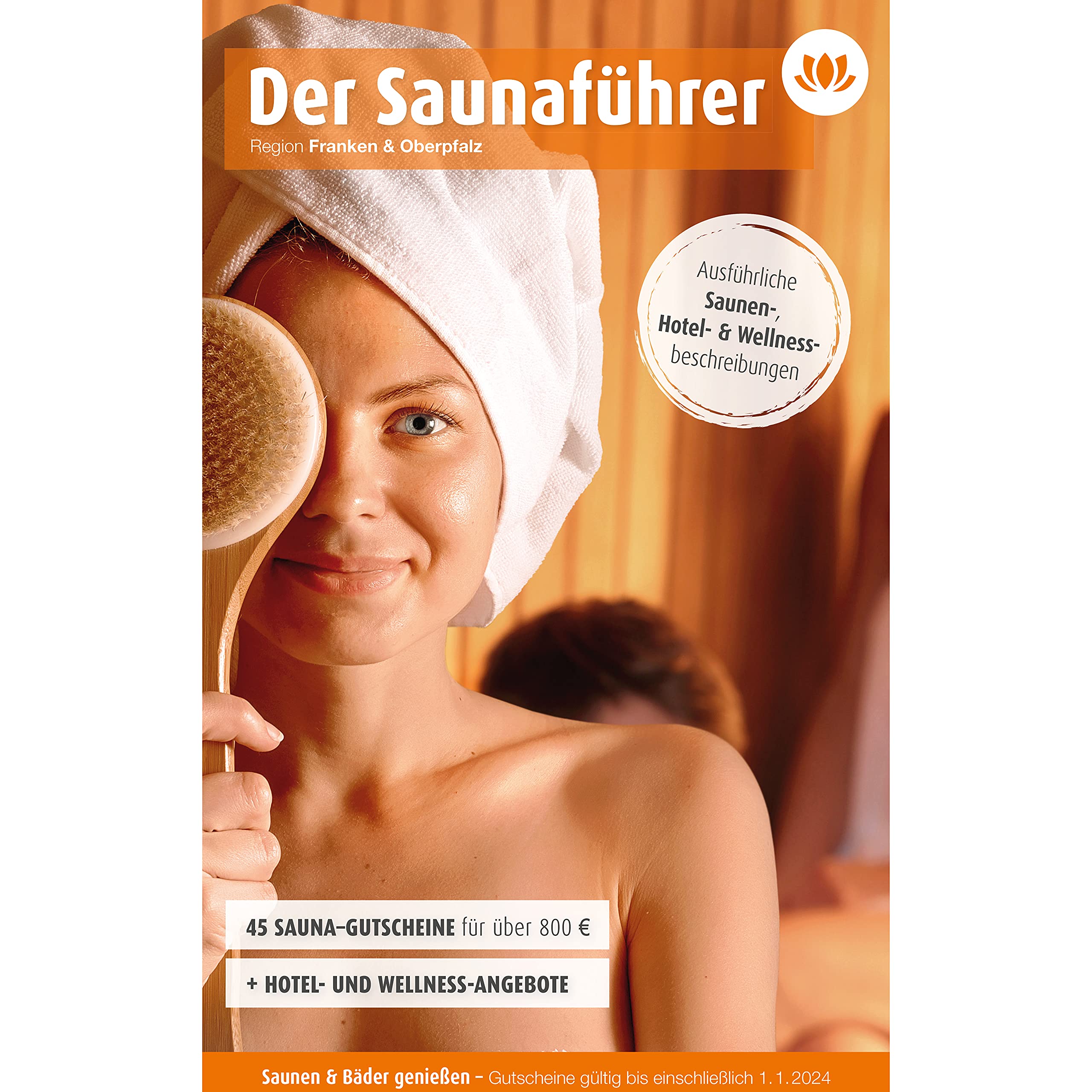 Saunaführer mit Gutscheinen, Region Franken und Oberpfalz 2022 2023, gültig bis Januar 2024. Über 800 Euro Ersparnis in 45 Saunen. - Region 17 - Spare bares Geld in deiner Lieblingstherme! Lifestyle