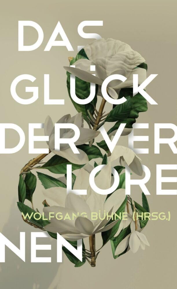 Das Glück der Verlorenen: Bekenntnisse Art & Literature