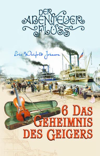 Das Geheimnis des Geigers: Der Abenteuer-Fluss Band 6 Religion & Esotericism