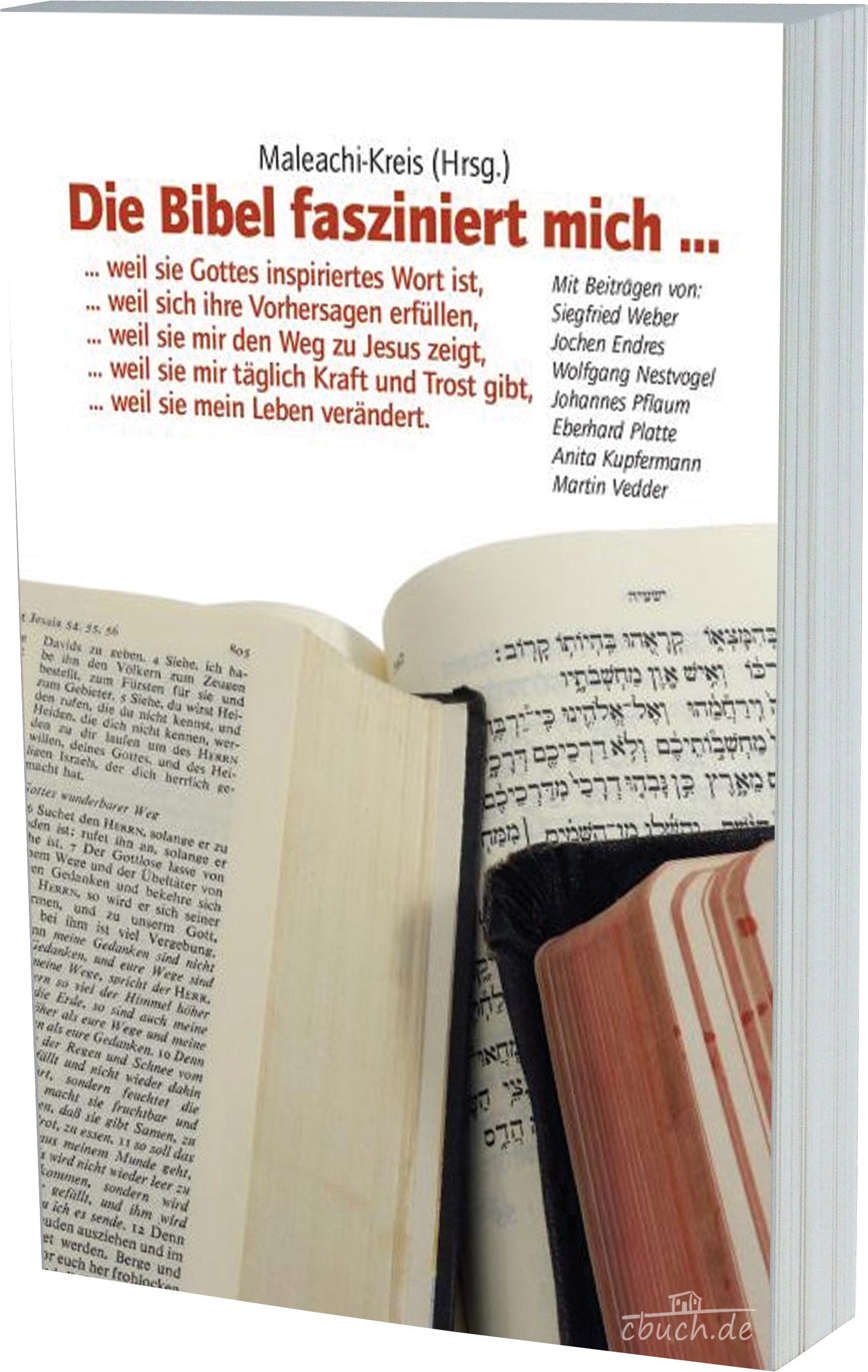 Die Bibel fasziniert mich …: weil sie Gottes inspiriertes Wort ist .... Hrsg.: Maleachi-Kreis Religion & Esotericism