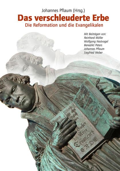 Das verschleuderte Erbe: Die Reformation und die Evangelikalen Religion & Esotericism