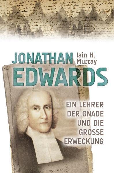 Jonathan Edwards: Ein Lehrer der Gnade und die große Erweckung Religion & Esotericism