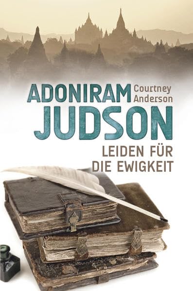 Adoniram Judson: Leiden für die Ewigkeit Religion & Esotericism