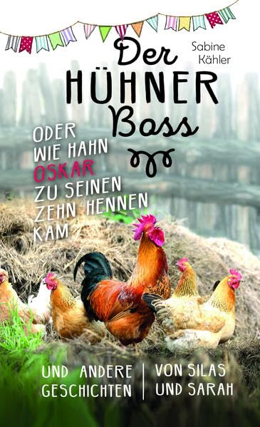 Der Hühnerboss oder Wie Hahn Oskar zu seinen zehn Hennen kam Religion & Esotericism
